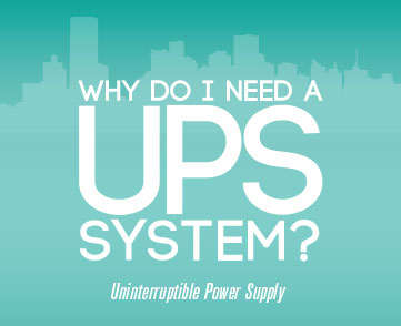 Why do I need a UPS system?